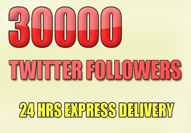 add 30500+ plus AAA Twitter Followers To Your TwitTer Profile Follow In 15 Hrs