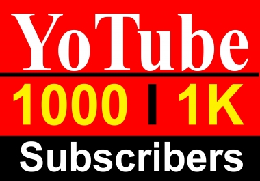 Increase 1000+ Youtube High Quality Permanent Subscribers