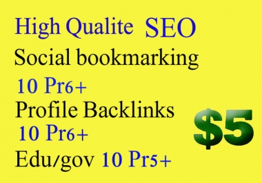 create 10 pr6 Social bookmarking,10 pr6 profile backlinks,10 pr5 edu and gov